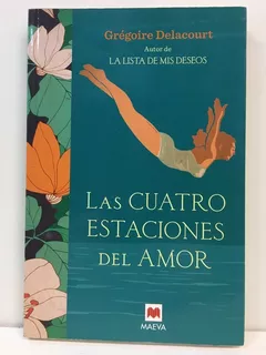 Las Cuatro Estaciones Del Amor - Grégoire Delacourt