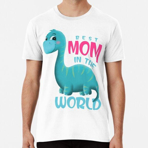 Remera La Mejor Mamá Del Mundo Dinosaurios Lindo Algodon Pre