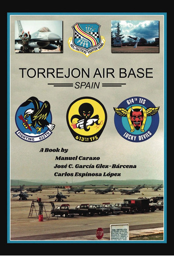 Torrejãâ³n Air Base, Spain, De Carazo, Manuel. Editorial Punto Rojo Libros, S.l., Tapa Blanda En Inglés