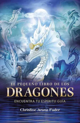 El Pequeño Libro De Los Dragones: Guía Espiritual