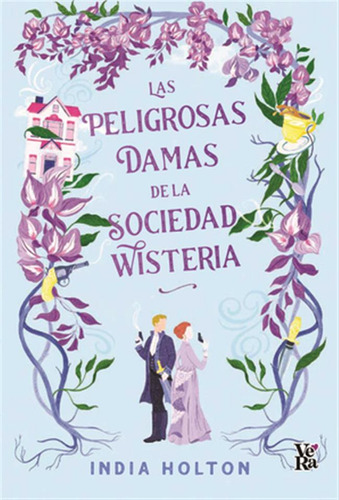 Peligrosas Damas De La Sociedad Wisteria Las