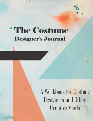 Libro: The Costume Designers Journal: A Workbook For Clothi