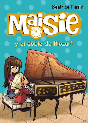 Maisie Y El Doble De Mozart, De Masini, Beatrice. Editorial Anaya Infantil Y Juvenil, Tapa Blanda En Español