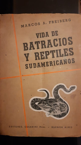 Vida De Batracios Y Reptiles Sudame...- Freiber.-ed.cesarini