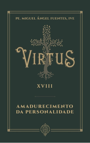 Virtus Xviii - Amadurecimento Da Personalidade