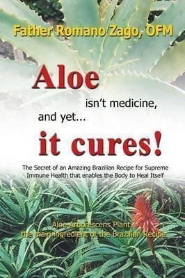 Aloe Isn't Medicine And Yet... It Cures! - Ofm Father Rom...