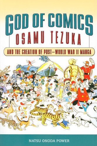 Libro: El Dios Del Cómic: Osamu Tezuka Y La Creación Del Pos