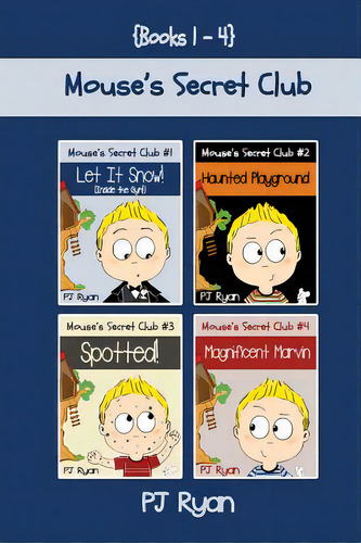 Mouse's Secret Club Books 1-4: Fun Short Stories For Children Ages 9-12 (let It Snow! (inside The..., De Ryan, Pj. Editorial Createspace, Tapa Blanda En Inglés