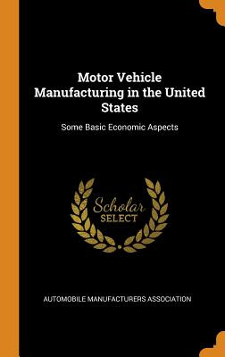 Libro Motor Vehicle Manufacturing In The United States: S...