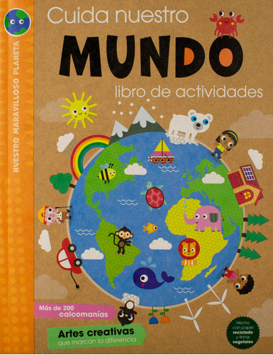 Nuestro Maravillos Planeta: Cuída Nuestro Mundo.: Libro de actividades con Calcomanías Nuestro Maravilloso Planeta: Nuestro Mundo, de Varios autores. Editorial Silver Dolphin (en español), tapa blanda en español, 2022