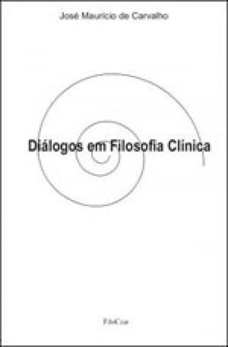 Diálogos Em Filosofia Clínica, De Carvalho, José Mauricio De. Editora Filoczar, Capa Mole Em Português
