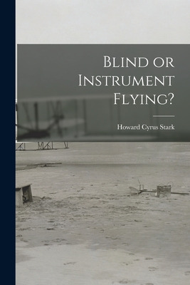 Libro Blind Or Instrument Flying? - Stark, Howard Cyrus 1...