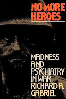 Libro No More Heroes: Madness And Psychiatry In War - Pro...