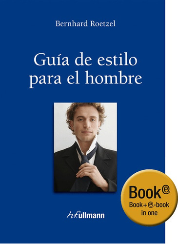 Guia de estilo para el hombre, de Roetzel, Bernhard. Editora Paisagem Distribuidora de Livros Ltda., capa dura em español, 2014