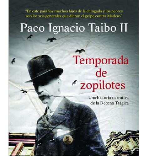 Temporada De Zopilotes. Historia Narrativa Taibo Ii, Paco I