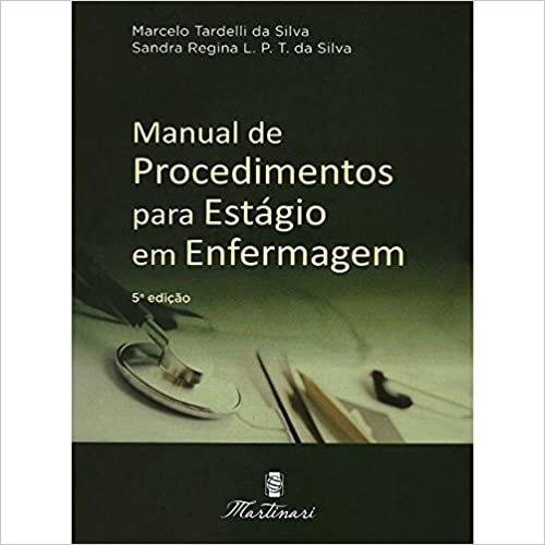 Livro Manual De Procedimentos Para Estágio Em Enfermagem - Marcelo Tardelli Da Silva [2019]