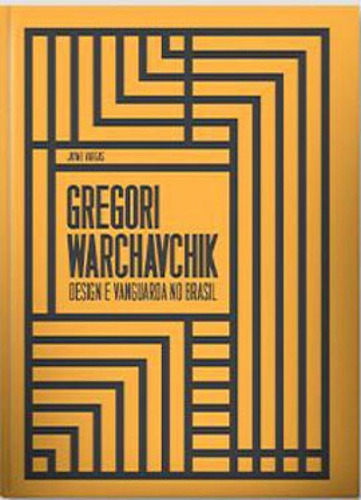 Gregory Warchavchik: Design E Vanguarda No Brasil, De Vargas, Jayme. Editora Olhares Editora, Capa Mole Em Português