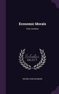 Libro Economic Morals - Wilfrid John Richmond