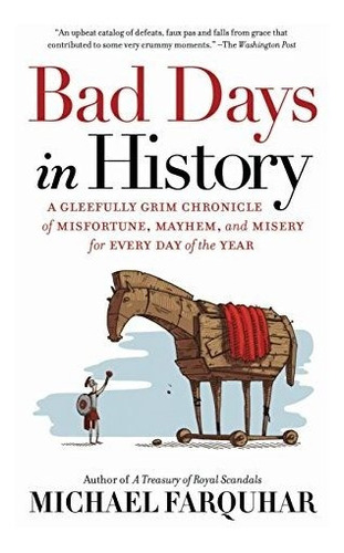 Book : Bad Days In History A Gleefully Grim Chronicle Of...