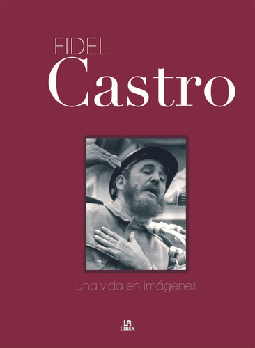 Fidel Castro - Una Vida En Imagenes **promo** - Pilar Huerta