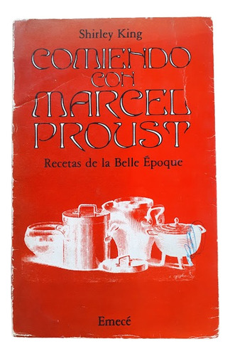 Comiendo Con Marcel Proust - Shirley King