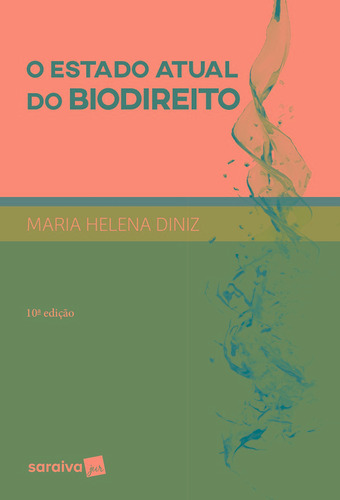 O Estado atual do biodireito - 10ª edição de 2017, de Diniz, Maria Helena. Editora Saraiva Educação S. A., capa mole em português, 2017