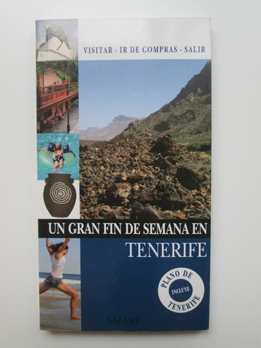 Un Gran Fin De Semana En Tenerife. Incluye El Mapa De Teneri