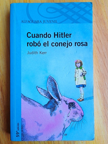 Cuando Hitler Robó El Conejo Rosa / Judith Kerr / Alfaguara