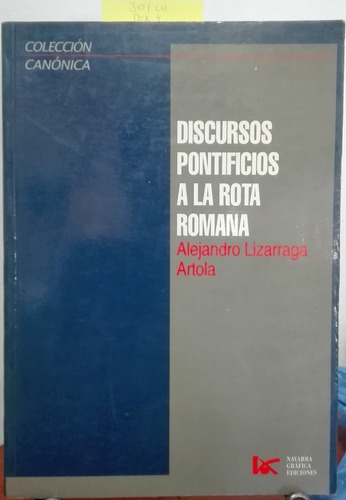 Discursos Pontificios A La Rota Romana // Lizarraga Artola