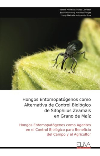 Hongos Entomopatogenos Como Alternativa De Control Biologico