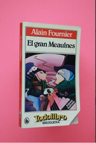 El Gran Meaulnes Alain Fournier Todolibro Bruguera Ab5