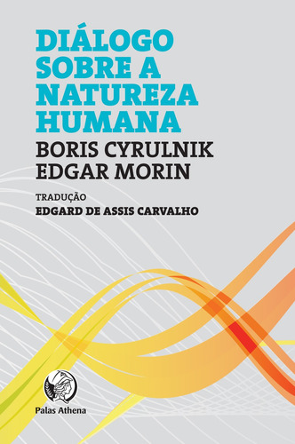 Diálogo sobre a natureza humana, de Cyrulnick, Boris. Editora Associação Palas Athena do Brasil, capa mole em português, 2013
