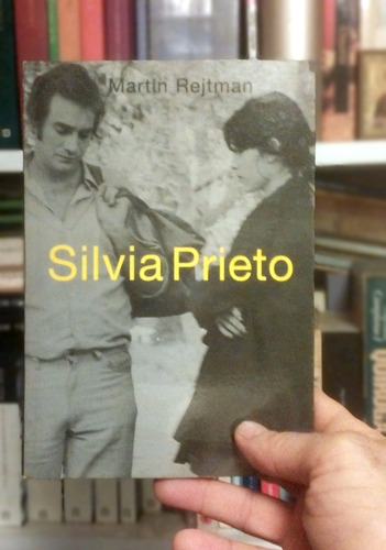 Silvia Prieto. Martín Rejtman. Guión. Primera Edición 