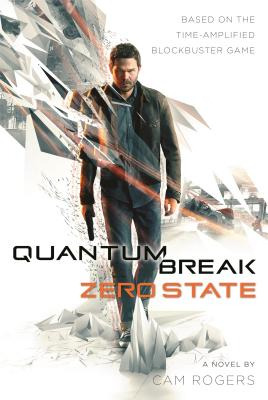 Libro Quantum Break: Zero State - Rogers, Cam