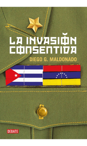 La Invasión Consentida - Diego G. Maldonado