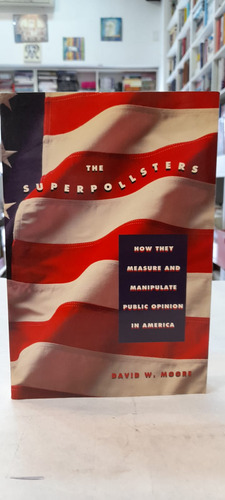 The Superpollsters- David Moore 