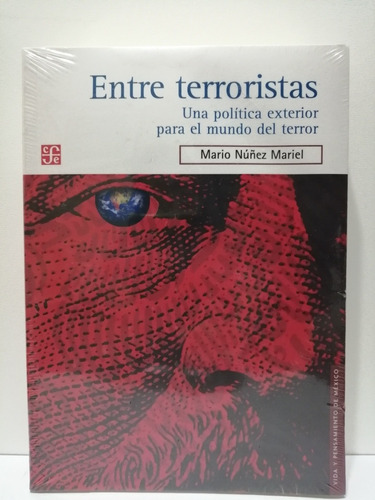 Entre Terroristas. Una Politica Exterior Para El Mundo 