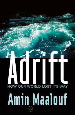 Libro Adrift : How Our World Lost Its Way - Amin Maalouf