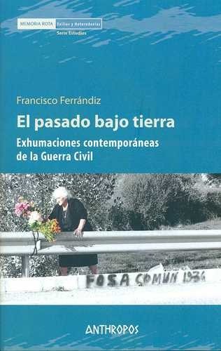 Libro Pasado Bajo Tierra. Exhumaciones Contemporáneas De La