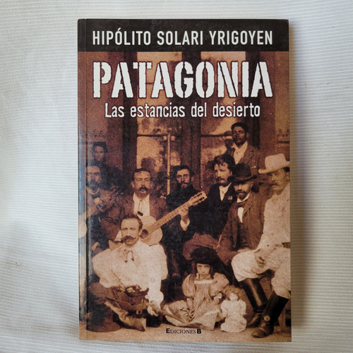 Patagonia Las Estancias Del Desierto H Solari Yrigoyen Ed B