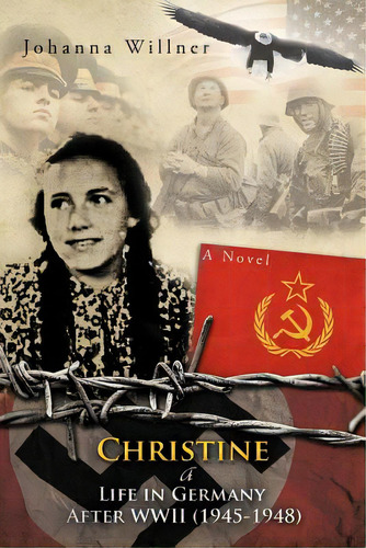 Christine A Life In Germany After Wwii (1945-1948), De Willner, Johanna. Editorial Authorhouse, Tapa Blanda En Inglés