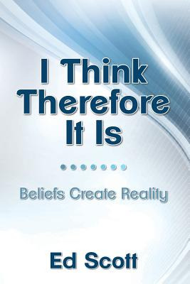 Libro I Think Therefore It Is: Beliefs Create Reality - S...