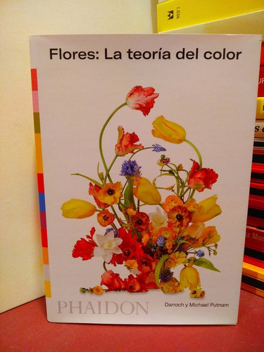 Flores: La Teoría Del Color - Darroch Y Michael Putnam