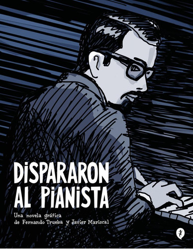 Libro: Dispararon Al Pianista. Trueba,fernando/mariscal, Jav