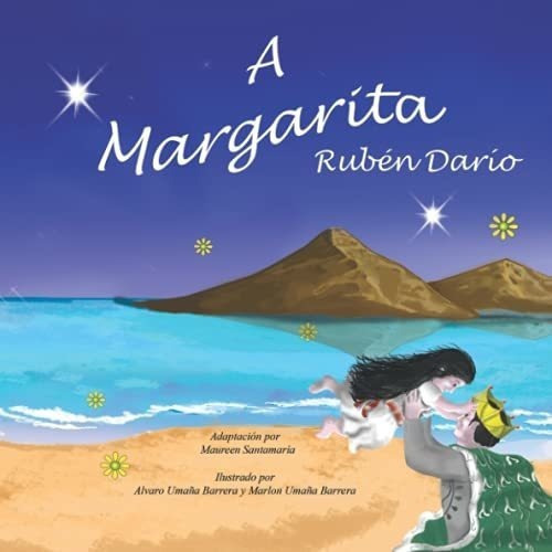 A Margarita (poem By Ruben Dario) - Santamaria,..., de Santamaria, Maureen. Editorial Independently Published en español