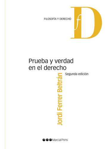 Prueba Y Verdad En El Derecho, De Jordi Ferrer Beltrán. Editorial Marcial Pons, Tapa Blanda En Español, 2005