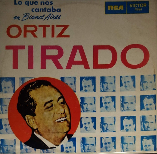 Alfonso Ortiz Tirado - Lo Que Nos Cantaba En Buenos Aires