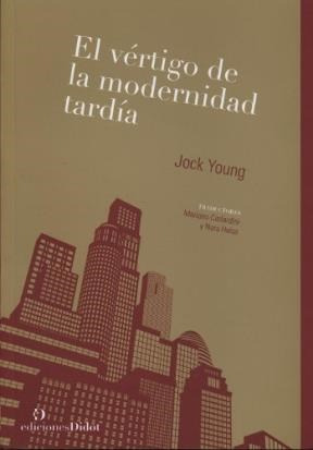 Libro El Vertigo De La Modernidad Tardia De Jock Young