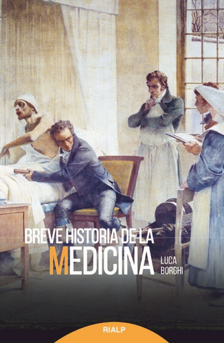 Breve Historia De La Medicina, De Luca Borghi. Editorial Ediciones Rialp, S.a., Tapa Blanda En Español