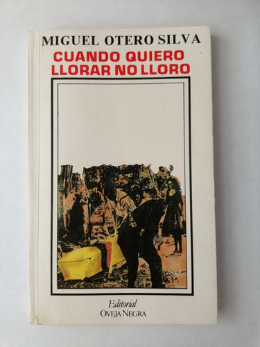 Novela Cuando Quiero Llorar No Lloro Miguel Otero Silva